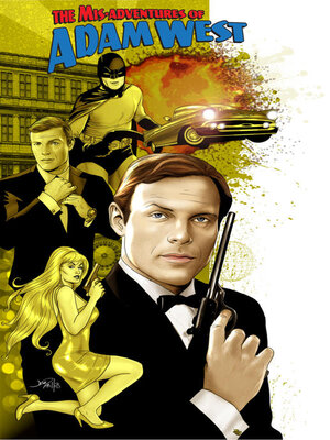 cover image of The Misadventures of Adam West (2011), Volume 1